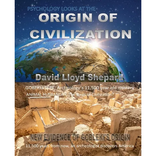 PSYCHOLOGY and the ORIGIN OF CIVILIZATION