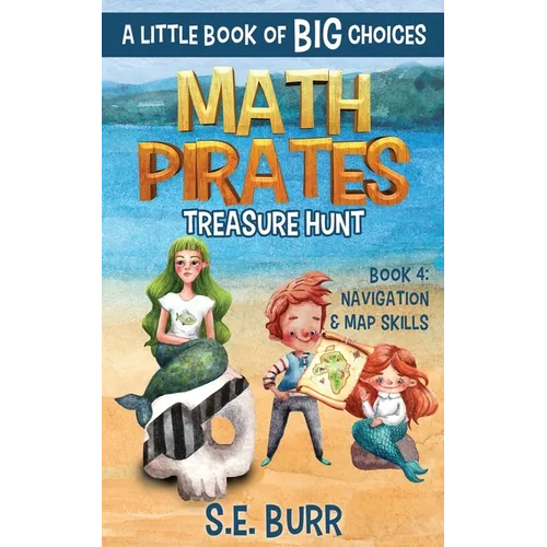 Treasure Hunt: Navigation and Map Skills: A Little Book of BIG Choices