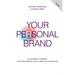 Your Personal Brand: Be Authentic & Improve Your Professional Skills Using the FLY(R) Method
