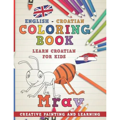 Coloring Book: English - Croatian I Learn Croatian for Kids I Creative Painting and Learning.