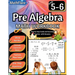 Pre Algebra Workbook 5th and 6th Grade: Pre Algebra Workbook 5-6, One-Step Equations, Whole Numbers, Fractions, Decimals, Exponents and Roots