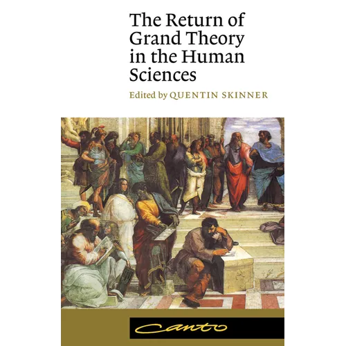 The Return of Grand Theory in the Human Sciences