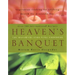 Heaven's Banquet: Vegetarian Cooking for Lifelong Health the Ayurveda Way: A Cookbook
