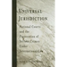 Universal Jurisdiction: National Courts and the Prosecution of Serious Crimes Under International Law