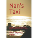 Nan's Taxi: Persistent. Determined, but never stubborn. Adjusting to life in a wheel chair.