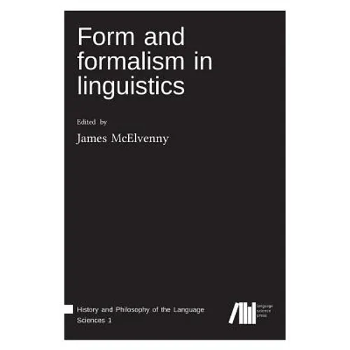 Form and formalism in linguistics - Hardcover