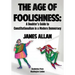 The Age of Foolishness: A Doubter's Guide to Constitutionalism in a Modern Democracy