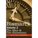 Bismarck: The Man & the Statesman, Volume 2