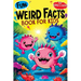 Weird Facts Book for Kids: Fun Interesting and Curious Trivia about History, Science and Animals will Blow the Minds of Awesome, Smart Girls and Boys