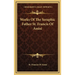 Works Of The Seraphic Father St. Francis Of Assisi