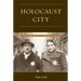 Holocaust City: The Making of a Jewish Ghetto