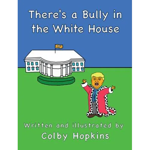 There's a Bully in the White House