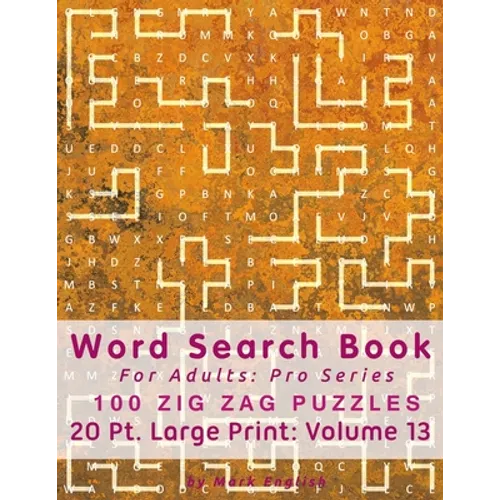 Word Search Book For Adults: Pro Series, 100 Zig Zag Puzzles, 20 Pt. Large Print, Vol.13