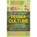 Permaculture: An Essential Guide to Incorporating Backyard Homesteading, Greenhouses, Urban Gardening, Solar Power Systems, Composti