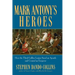 Mark Antony's Heroes: How the Third Gallica Legion Saved an Apostle and Created an Emperor