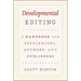 Developmental Editing: A Handbook for Freelancers, Authors, and Publishers