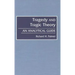 Tragedy and Tragic Theory: An Analytical Guide