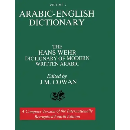 Volume 2: Arabic-English Dictionary: The Hans Wehr Dictionary of Modern Written Arabic. Fourth Edition.