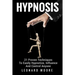 Hypnosis: 21 Proven Techniques To Easily Hypnotize, Influence And Control Anyone