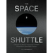 The Space Shuttle: A Mission-By-Mission Celebration of Nasa's Extraordinary Spaceflight Program