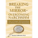 Breaking the Mirror-Overcoming Narcissism
