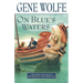 On Blue's Waters: Volume One of 'The Book of the Short Sun'