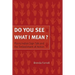 Do You See What I Mean?: Plains Indian Sign Talk and the Embodiment of Action
