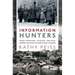 Information Hunters: When Librarians, Soldiers, and Spies Banded Together in World War II Europe