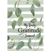My Daily Gratitude Journal: (Eucalyptus Leaves) A 52-Week Guide to Becoming Grateful