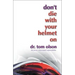 Don't Die with Your Helmet On
