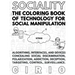 SOCIALITY, the Coloring Book of Technology for Social Manipulation