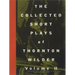 The Collected Short Plays of Thornton Wilder, Volume II