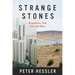 Strange Stones: Dispatches from East and West