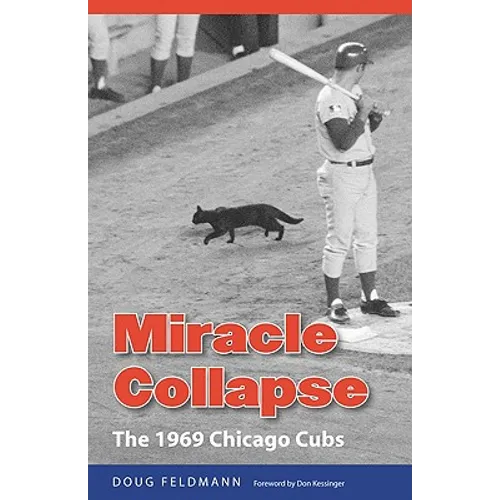 Miracle Collapse: The 1969 Chicago Cubs