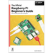 The Official Raspberry Pi Beginner's Guide: How to Use Your New Computer