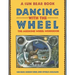 Dancing with the Wheel