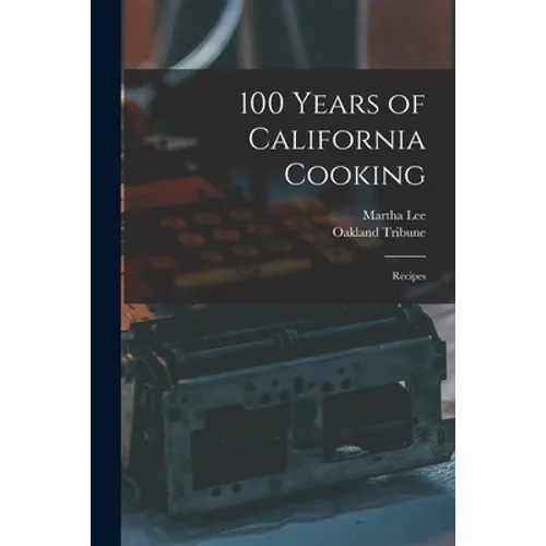 100 Years of California Cooking: Recipes