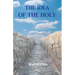 The Idea of the Holy: An Inquiry Into the Non-Rational Factor in the Idea of the Divine and Its Relation to the Rational