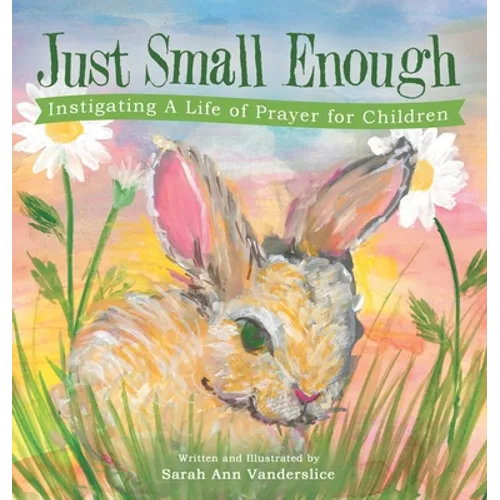 Just Small Enough: Instigating a Life of Prayer for Children