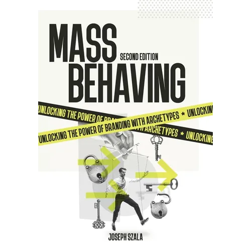 Mass Behaving: Unlocking the Power of Branding with Archetypes