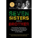 Seven Sisters and a Brother: Friendship, Resistance, and Untold Truths Behind Black Student Activism in the 1960s (a Pivotal Event in the History of t
