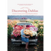 Floret Farm's Discovering Dahlias: A Guide to Growing and Arranging Magnificent Blooms