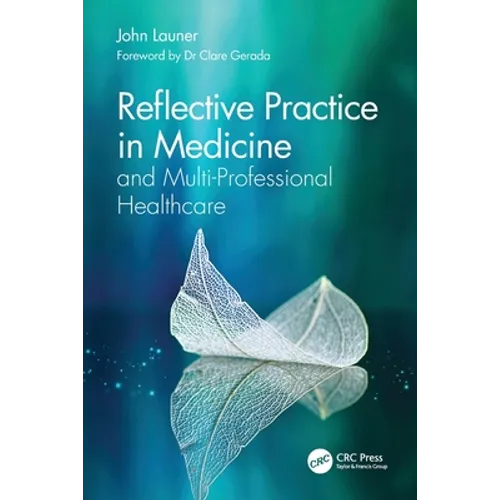 Reflective Practice in Medicine and Multi-Professional Healthcare