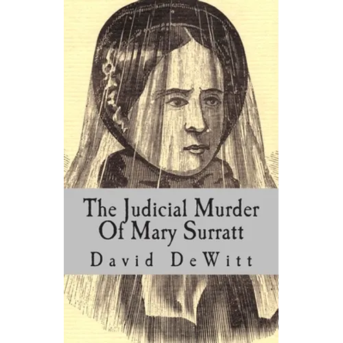 The Judicial Murder Of Mary Surratt