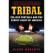 Tribal: College Football and the Secret Heart of America