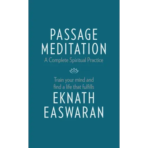 Passage Meditation - A Complete Spiritual Practice: Train Your Mind and Find a Life That Fulfills