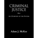 Criminal Justice: An Overview of the System