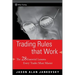 Trading Rules That Work: The 28 Essential Lessons Every Trader Must Master