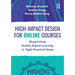High-Impact Design for Online Courses: Blueprinting Quality Digital Learning in Eight Practical Steps