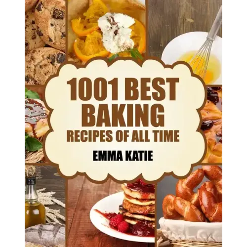Baking: 1001 Best Baking Recipes of All Time (Baking Cookbooks, Baking Recipes, Baking Books, Baking Bible, Baking Basics, Des